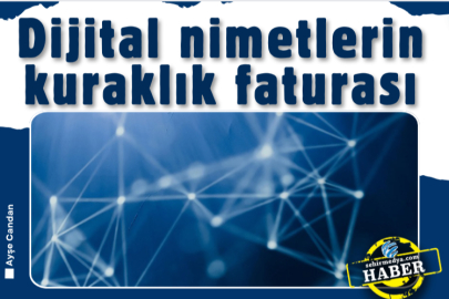 Dijital nimetlerin kuraklık faturası