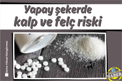 Yapay şekerde kalp ve felç riski