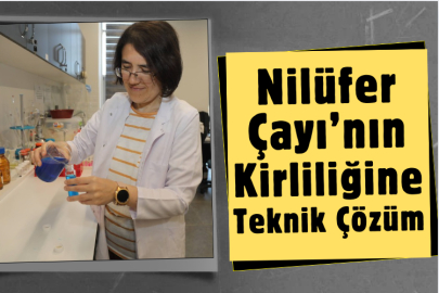 Nilüfer Çayı’nın Kirliliğine Teknik Çözüm