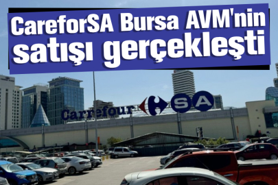 CareforSA Bursa AVM'nin satışı gerçekleşti