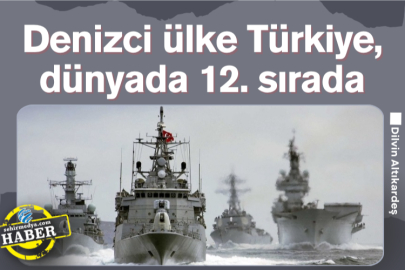 Denizci ülke Türkiye, dünyada 12. sırada