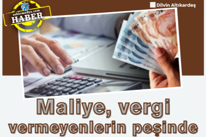 Maliye, vergi vermeyenlerin peşinde