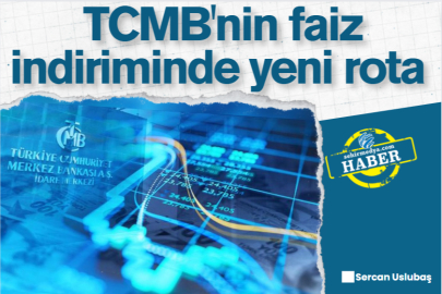 TCMB'nin faiz indiriminde yeni rota 