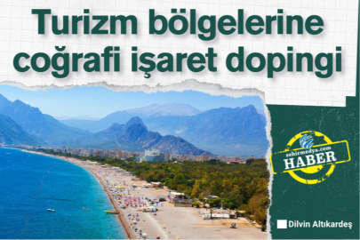 Turizm bölgelerine coğrafi işaret dopingi