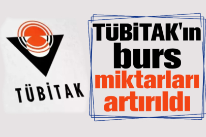 TÜBİTAK'ın burs miktarları artırıldı