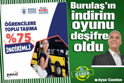 Burulaş’ın indirim oyunu deşifre oldu