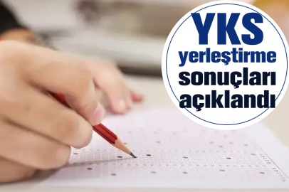 YKS yerleştirme sonuçları açıklandı