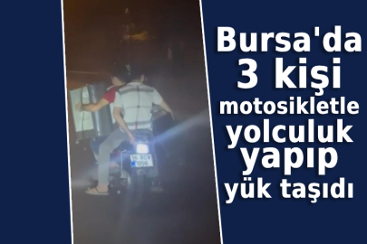 Bursa'da 3 kişi motosikletle yolculuk yapıp yük taşıdı