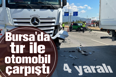 Bursa'da tır ile otomobil çarpıştı! 4 yaralı