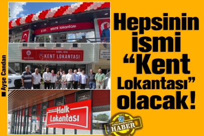  Hepsinin ismi “Kent Lokantası” olacak!