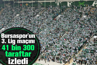 Bursaspor'un 3. Lig maçını 41 bin 300 taraftar izledi