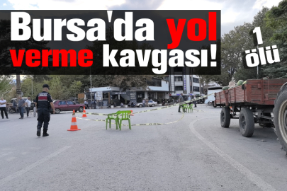 Bursa'da yol verme kavgası! 1 ölü