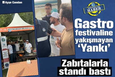 Gastro festivaline yakışmayan ‘Yankı’:  Zabıtalarla standı bastı