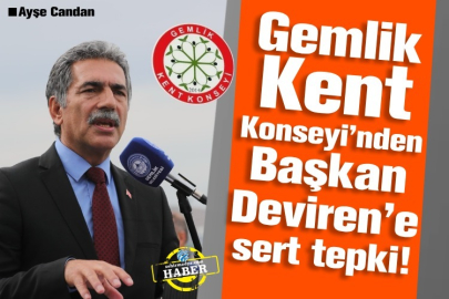 Gemlik Kent Konseyi’nden Başkan Deviren’e sert tepki!