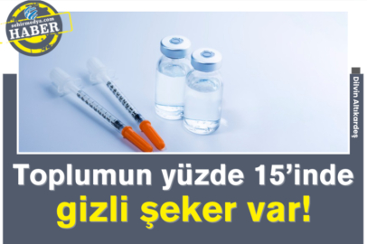 Toplumun yüzde 15’inde gizli şeker var!