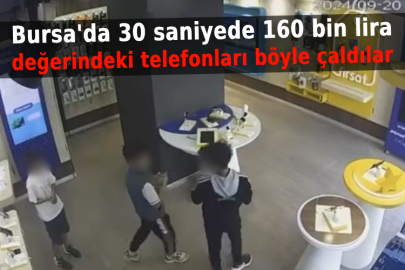 Bursa'da 30 saniyede 160 bin lira değerindeki telefonları böyle çaldılar