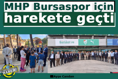 MHP Bursaspor için harekete geçti