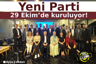 Yeni Parti 29 Ekim’de kuruluyor!