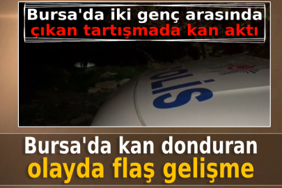 Bursa'da kan donduran olayda flaş gelişme