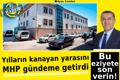 Yılların kanayan yarasını MHP gündeme getirdi Bu eziyete son verin!