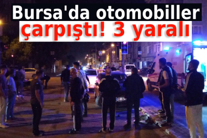 Bursa'da otomobiller çarpıştı! 3 yaralı