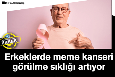 Erkeklerde meme kanseri görülme sıklığı artıyor