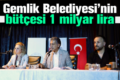 Gemlik Belediyesi’nin bütçesi 1 milyar lira