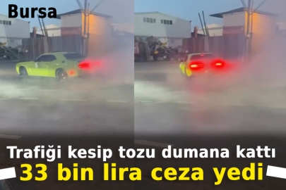 Bursa'da trafiği kesip tozu dumana kattı, 33 bin lira ceza yedi