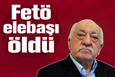 FETÖ elebaşı öldü!