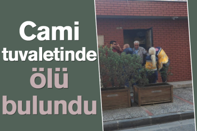 Cami tuvaletinde ölü bulundu