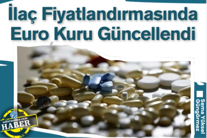 İlaç Fiyatlandırmasında Euro Kuru Güncellendi