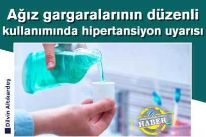 Ağız gargaralarının düzenli kullanımında hipertansiyon uyarısı