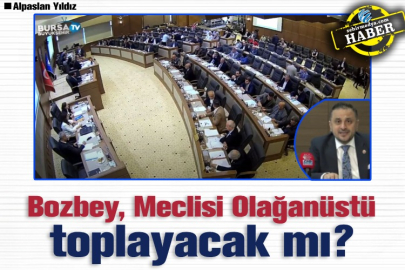 Bozbey, Meclisi Olağanüstü toplayacak mı?