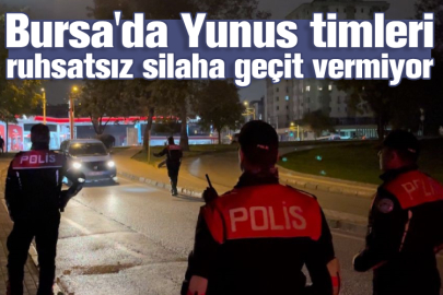 Bursa'da Yunus timleri ruhsatsız silaha geçit vermiyor