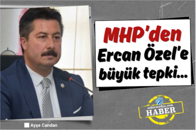 MHP’den Ercan Özel’e büyük tepki…