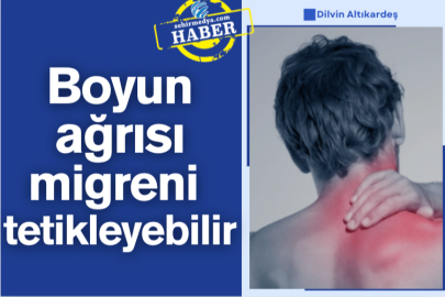 Boyun ağrısı migreni tetikleyebilir