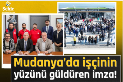 Mudanya’da işçinin yüzünü güldüren imza!