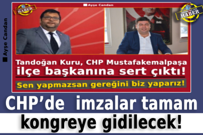 CHP’de  imzalar tamam kongreye gidilecek!