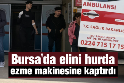 Bursa'da elini hurda ezme makinesine kaptırdı