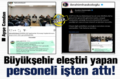 Büyükşehir eleştiri yapan personeli işten attı!