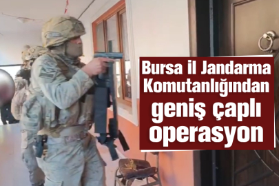 Bursa İl Jandarma Komutanlığından geniş çaplı operasyon