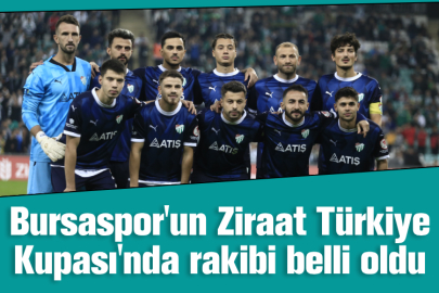 Bursaspor'un Ziraat Türkiye Kupası'nda rakibi belli oldu