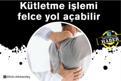 Kütletme işlemi felce yol açabilir