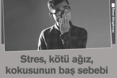 Stres, kötü ağız kokusunun baş sebebi