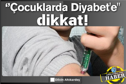 ‘’Çocuklarda Diyabet'e