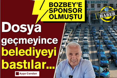 Bozbey’e sponsor olmuştu  Dosya geçmeyince belediyeyi bastılar...