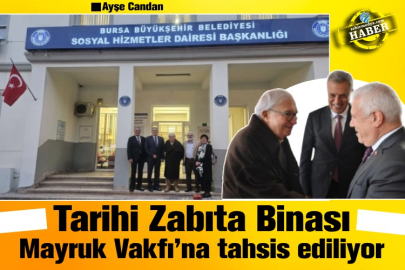 Tarihi Zabıta Binası Mayruk Vakfı’na tahsis ediliyor