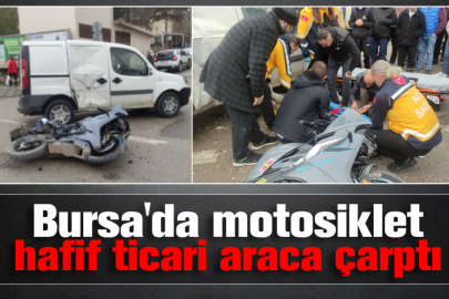 Bursa'da motosiklet hafif ticari araca çarptı