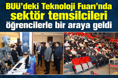 BUÜ’deki Teknoloji Fuarı’nda sektör temsilcileri öğrencilerle bir araya geldi