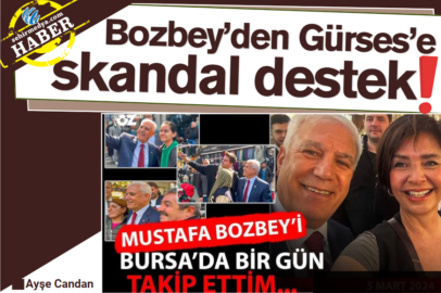 Bozbey’den Gürses’e skandal destek!